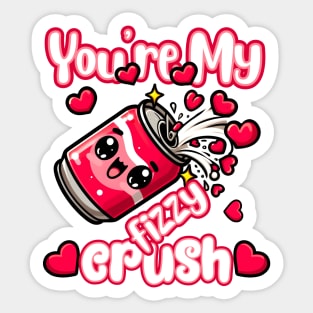 You're my fizzy crush Sticker